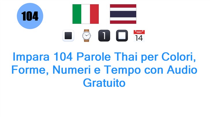 Impara 104 Parole Thai per Colori, Forme, Numeri e Tempo con Audio Gratuito